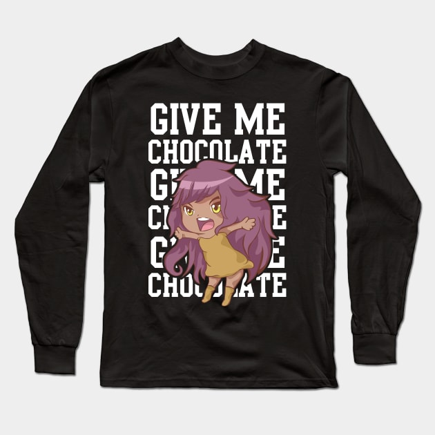 Give Me Chocolate Funny T-shirts For Her Long Sleeve T-Shirt by JDaneStore